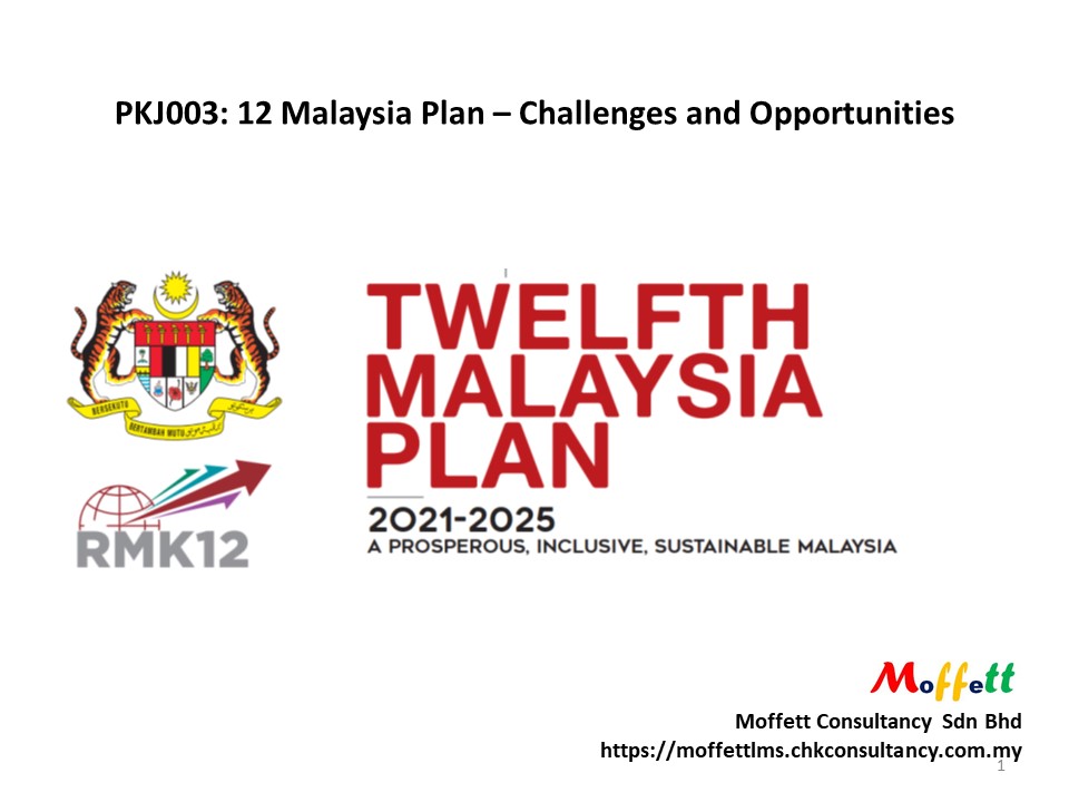 PKJ003: 12 Malaysia Plan – Challenges and Opportunities